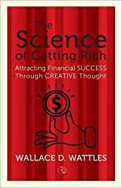 The Science of Getting Rich: Attracting Financial Success Through Creative Thought
