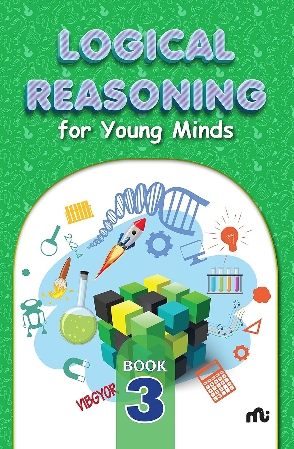 Logical Reasoning For Young Minds Level 3