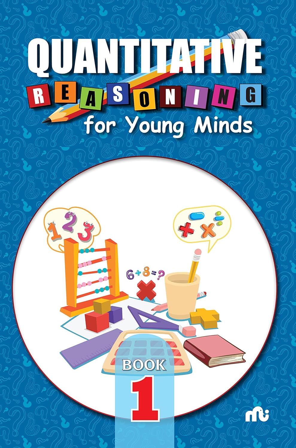 Quantitative Reasoning For Young Minds Level 1