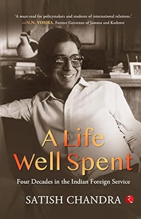 A Life Well Spent: Four Decades In The Indian Foreign Service