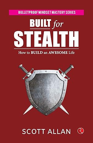 Built For Stealth: How To Build An Awesomeife
