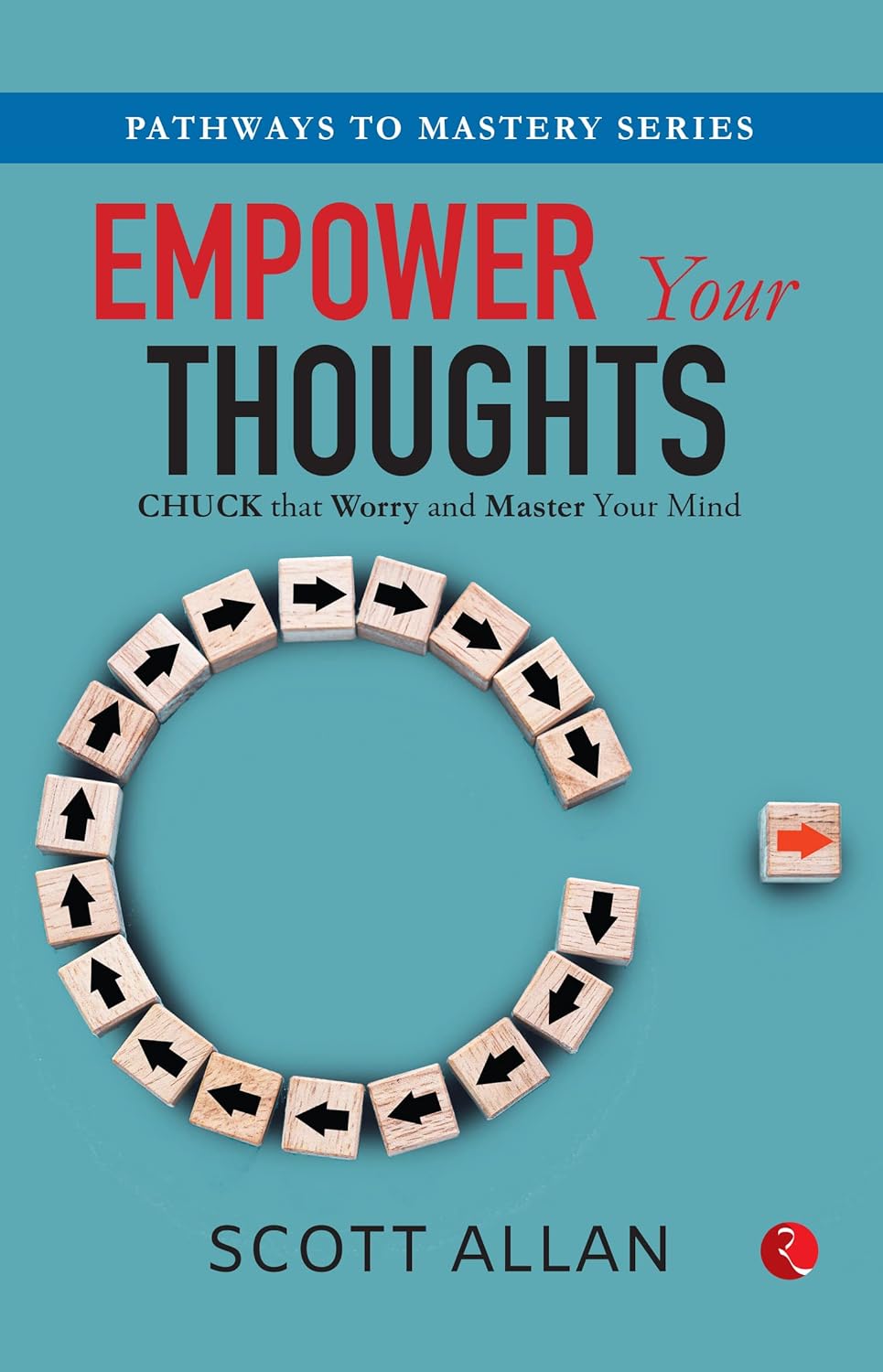 Empower Your Thoughts: Chuck That Worry And Master Your Mind