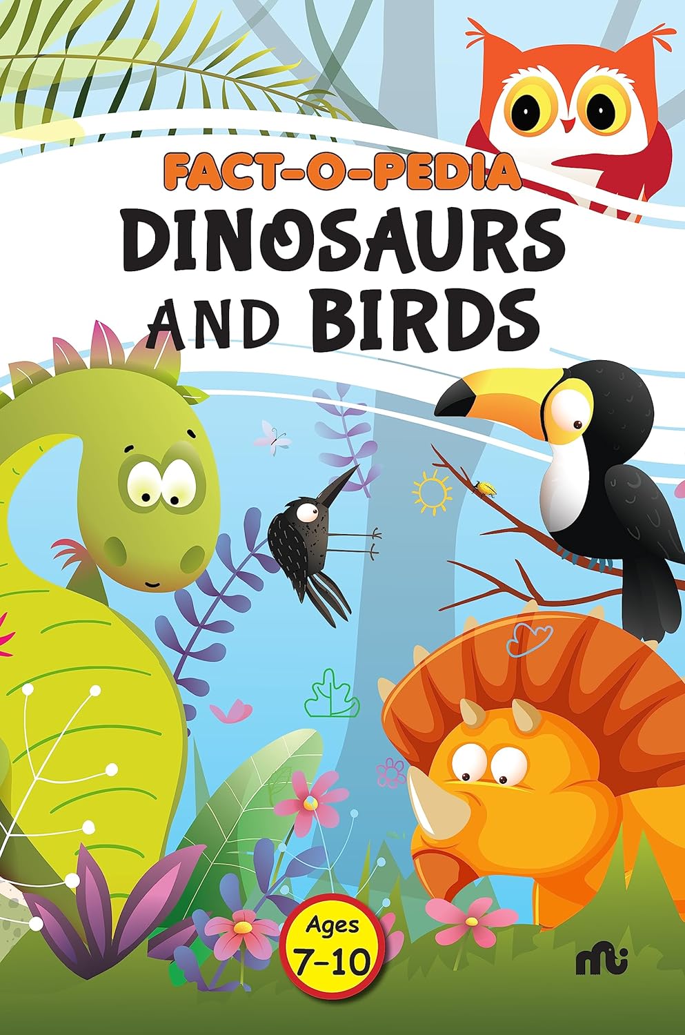 Fact-O-Pedia Dinosaurs And Birds