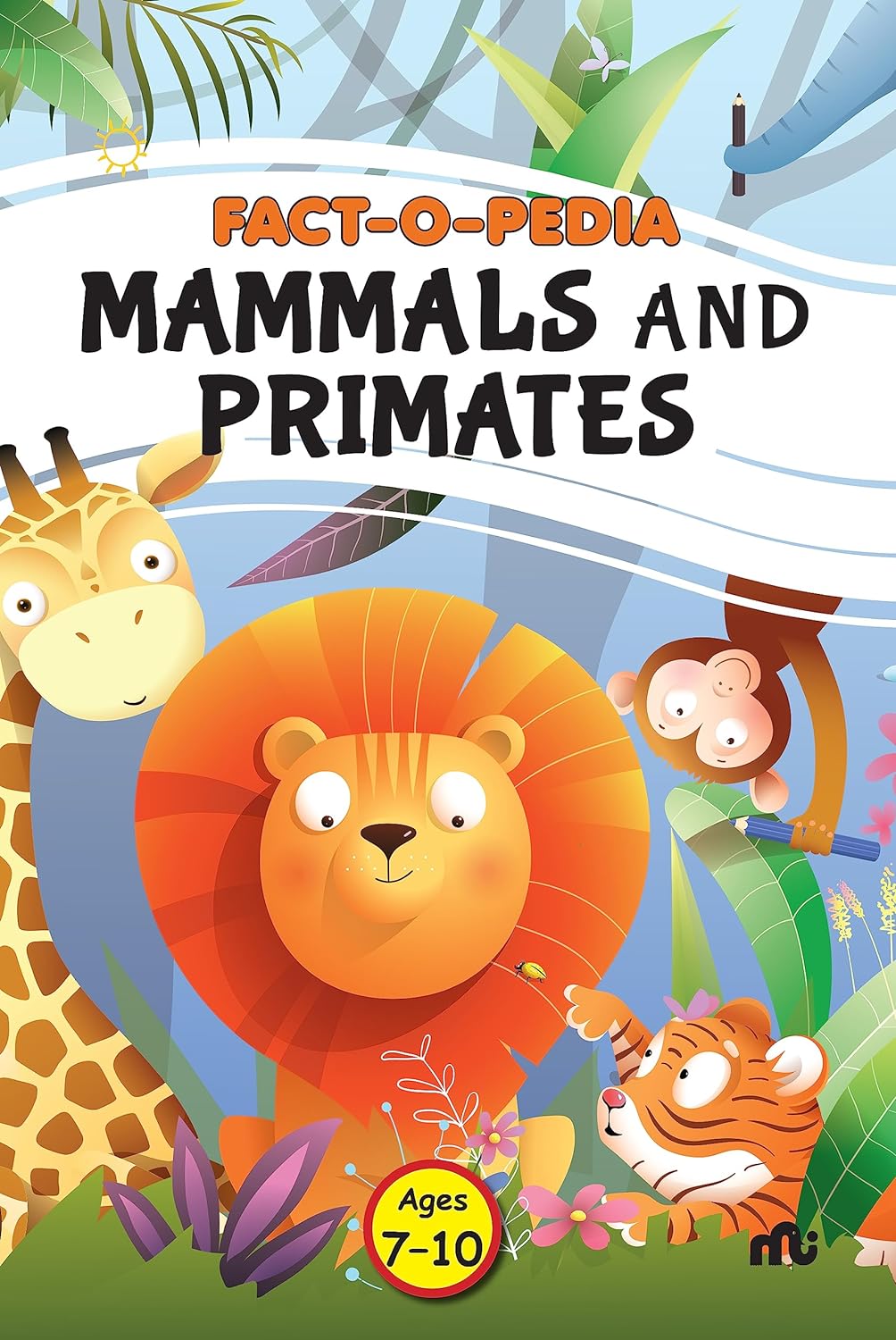 Fact-O-Pedia Mammals And Primates