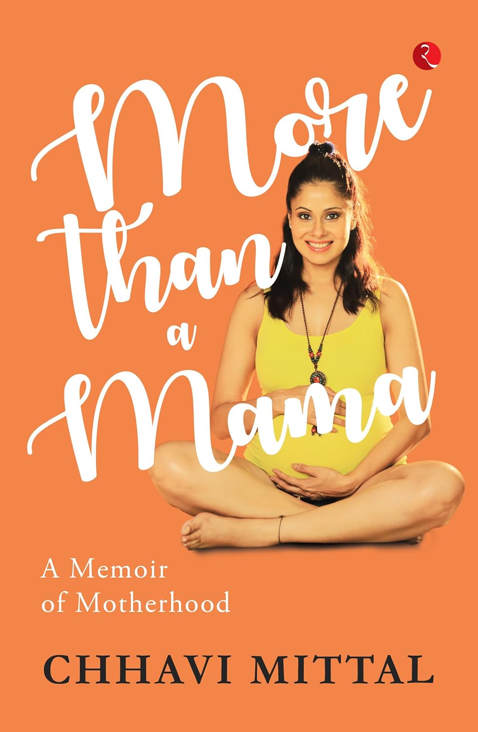 More Than A Mama : A Memoir On Motherhood