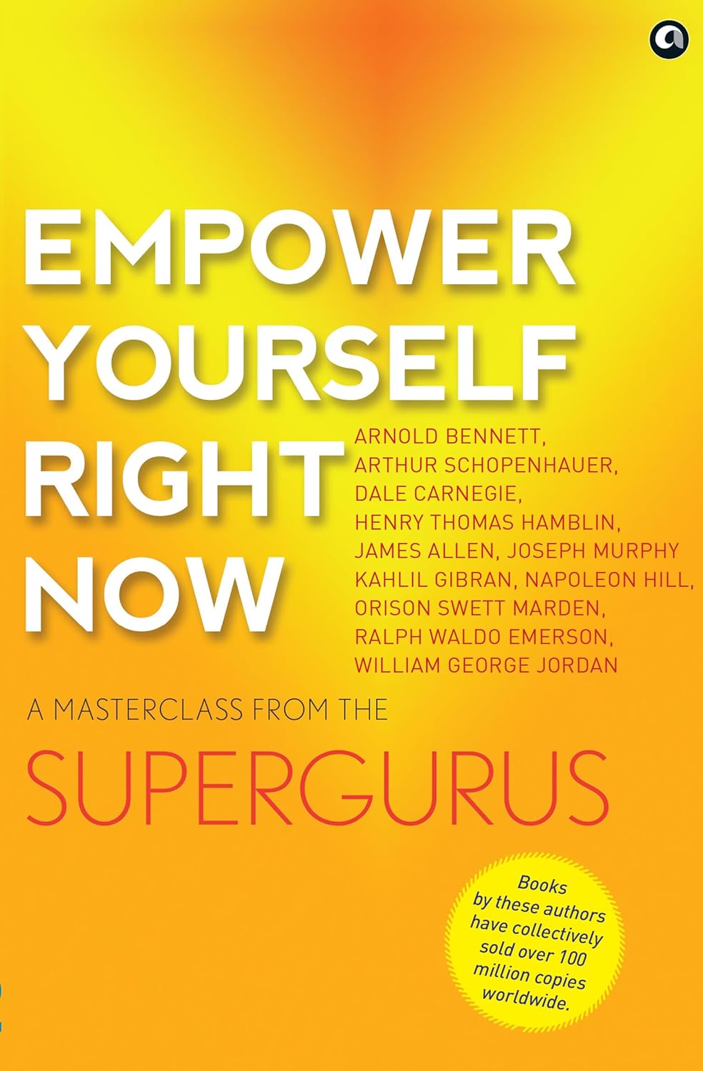 Empower Yourself Right Now: A Masterclass From The Supergurus