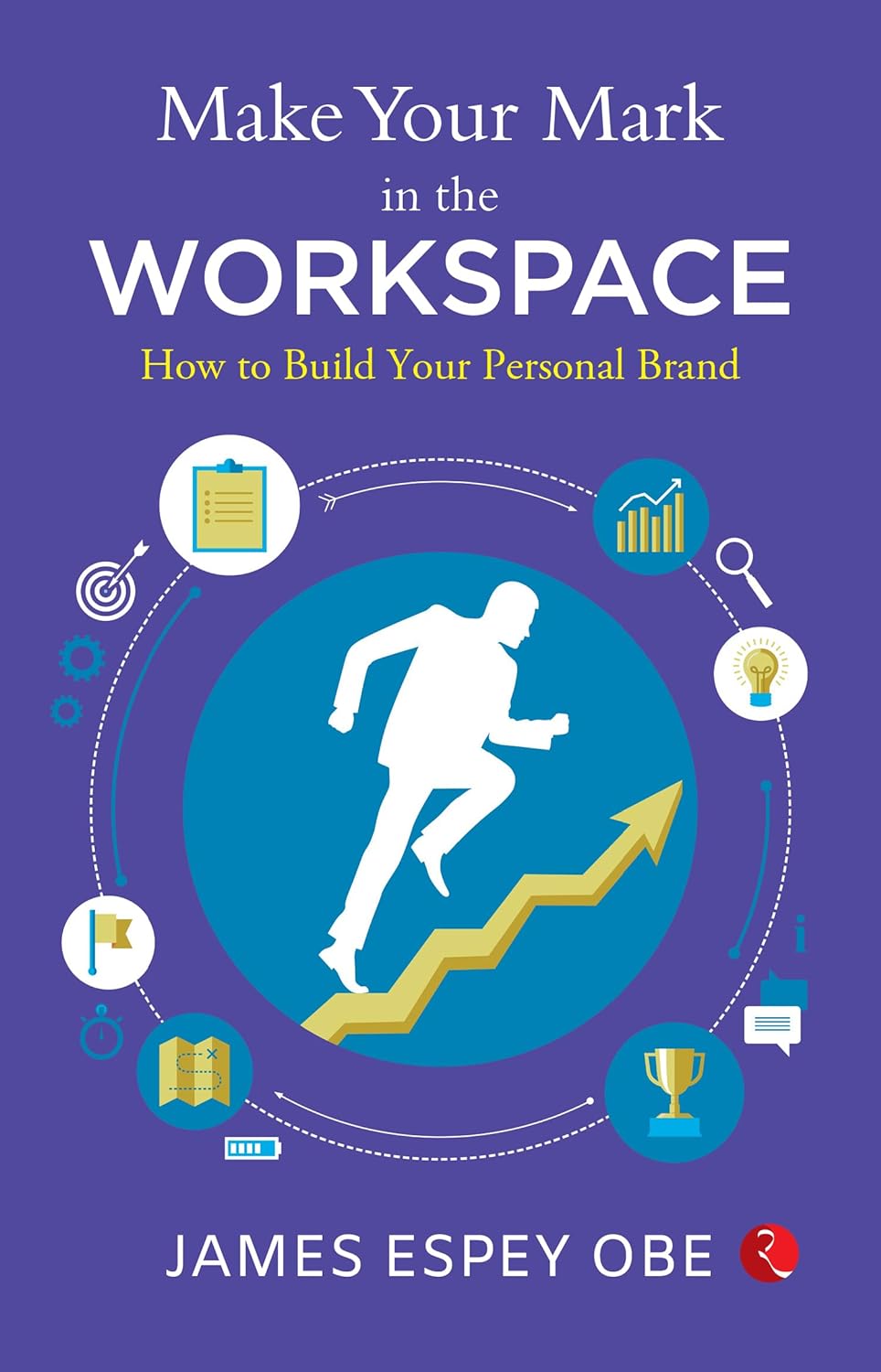 Make Your Mark In The Workspace: How To Build Your Personal Brand