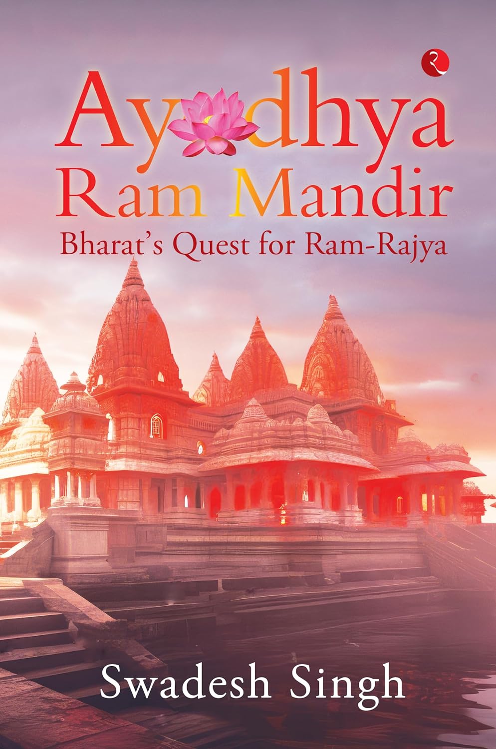 Ayodhya Ram Mandir: Bharat’s Quest For Ram - Rajya