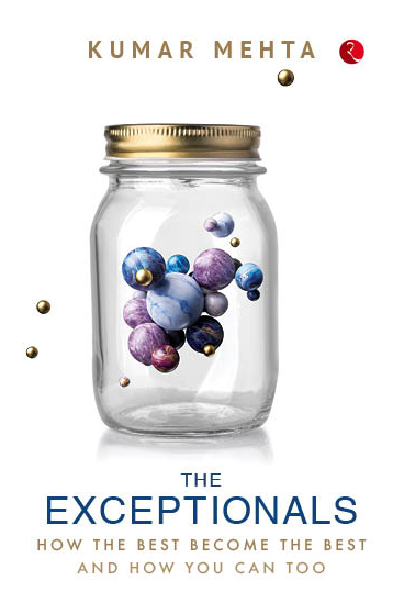 The Exceptionals: How The Best Become The Best And How You Can Too