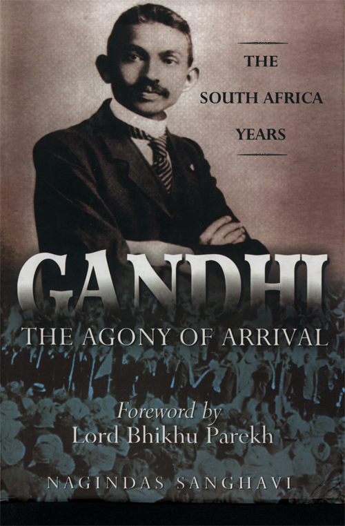 Gandhi: The Agony Of Arrival The South African Years