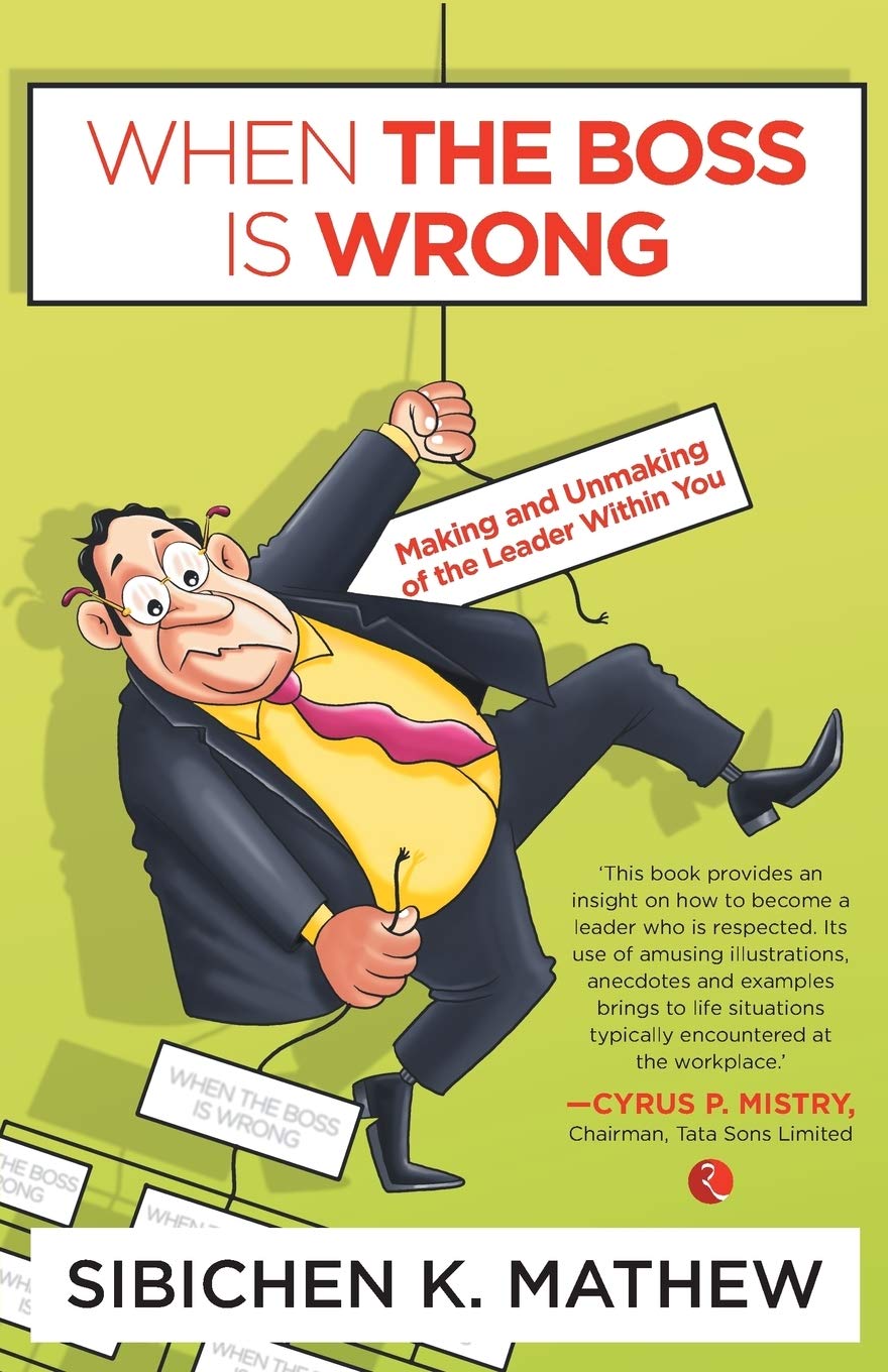 When The Boss Is Wrong: Making And Unmaking Of The Leader Within You