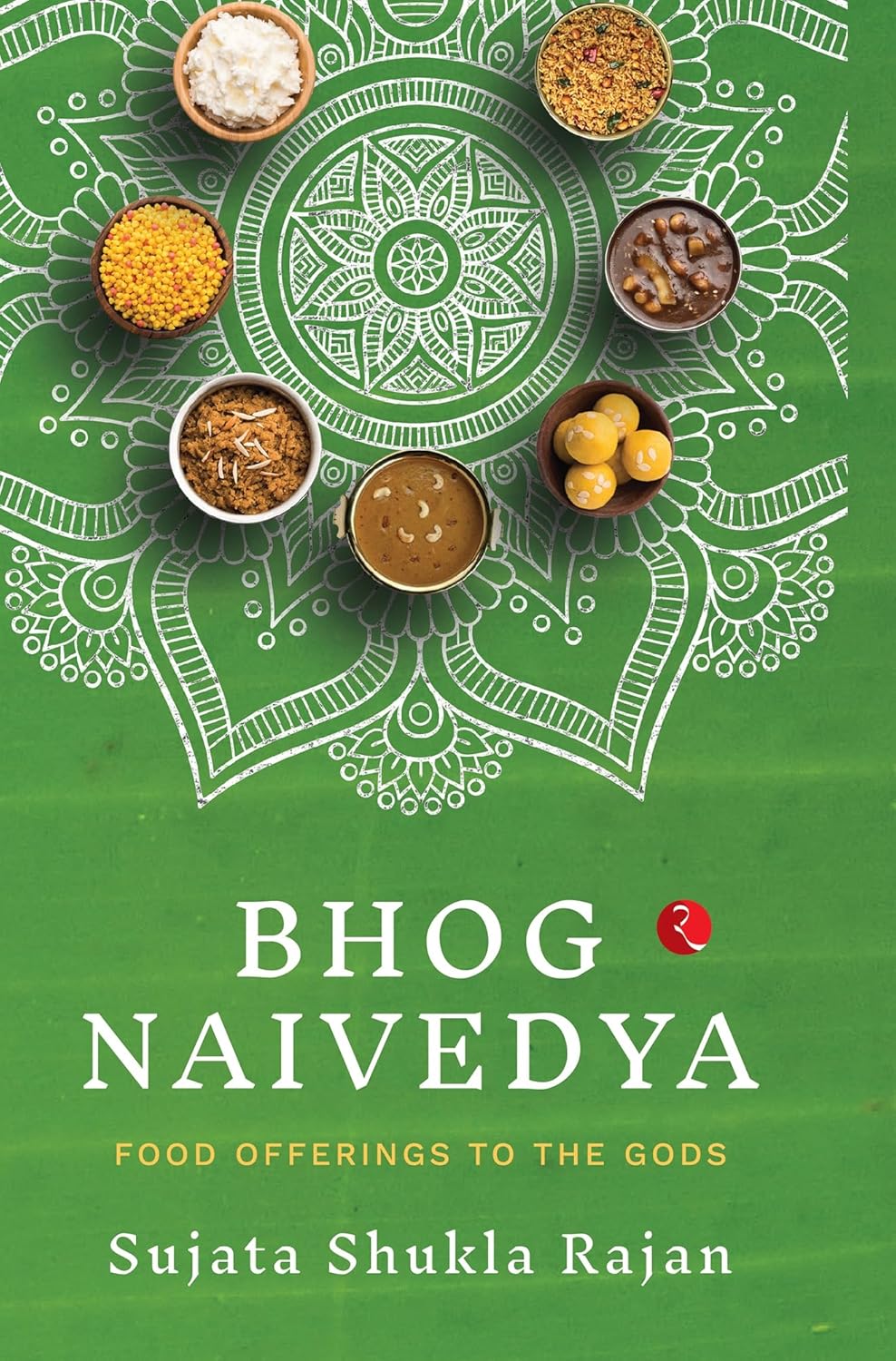 Bhog Naivedya: Food Offerings To The Gods