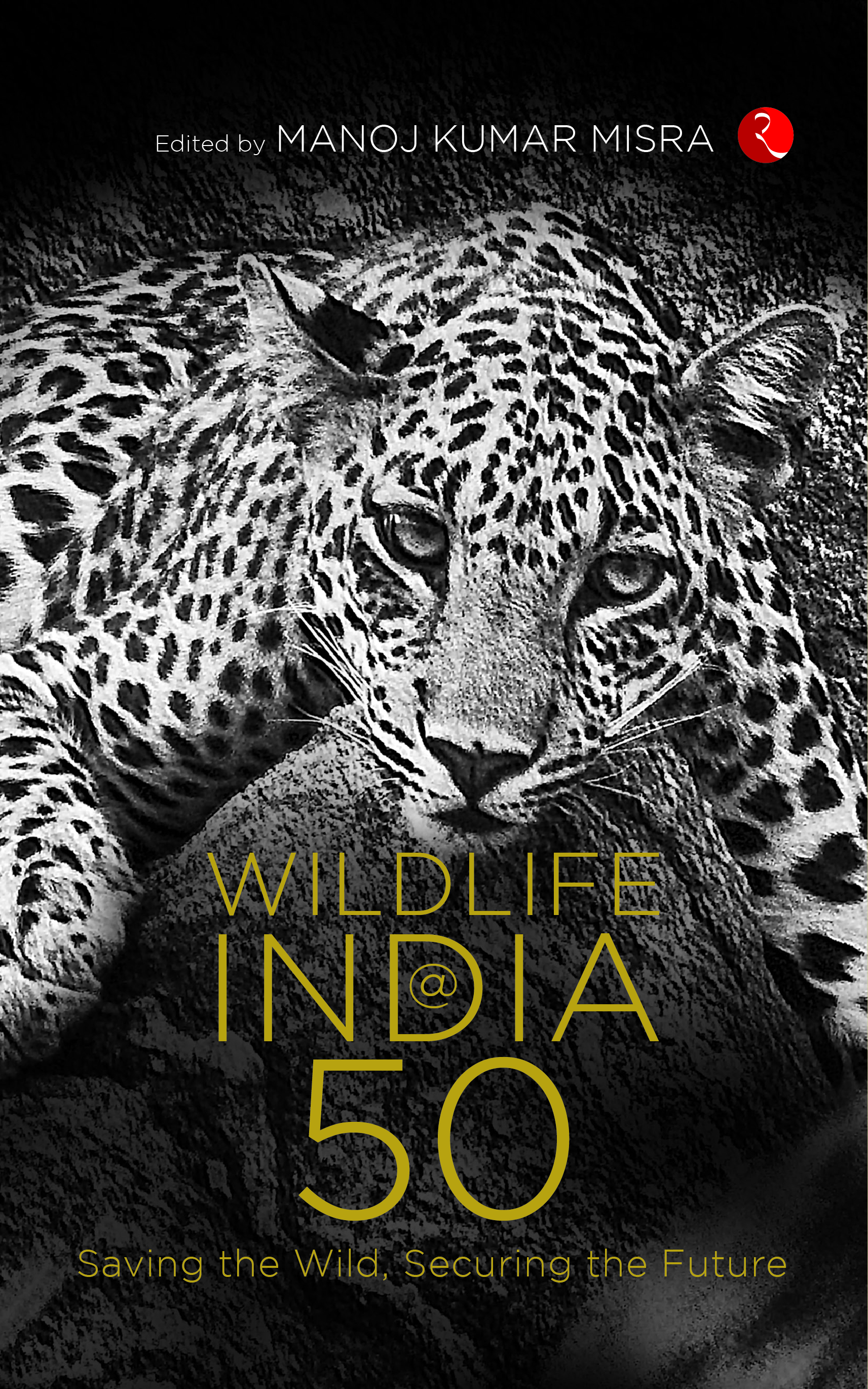 Wildlife India @50 Saving The Wild, Securing The Future