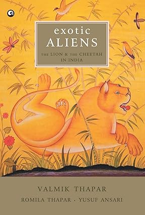 Exotic Aliens: The Lion and The Cheetah In India