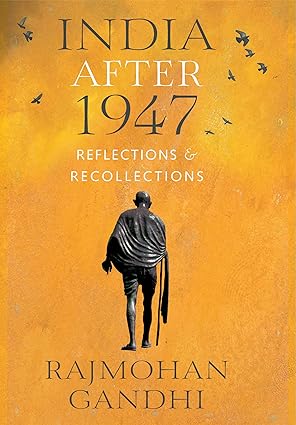 India After 1947 Reflections and Recollections