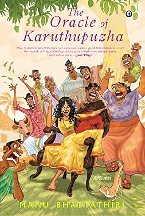 The Oracle Of Karuthupuzha: A Novel