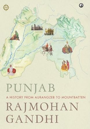 Punjab:A History From Aurangzeb To Mountbatten